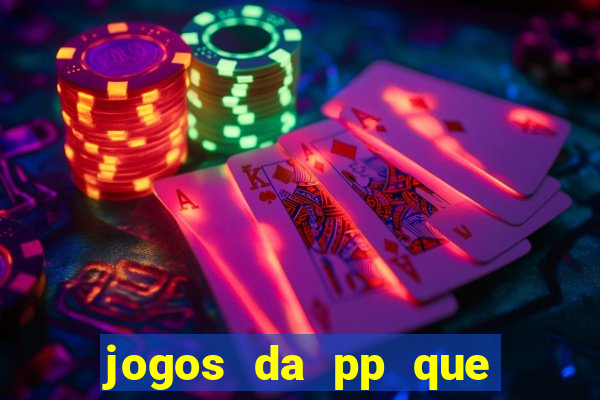 jogos da pp que pagam bem